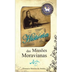 História da Missões Moravianas História da Missões Moravianas